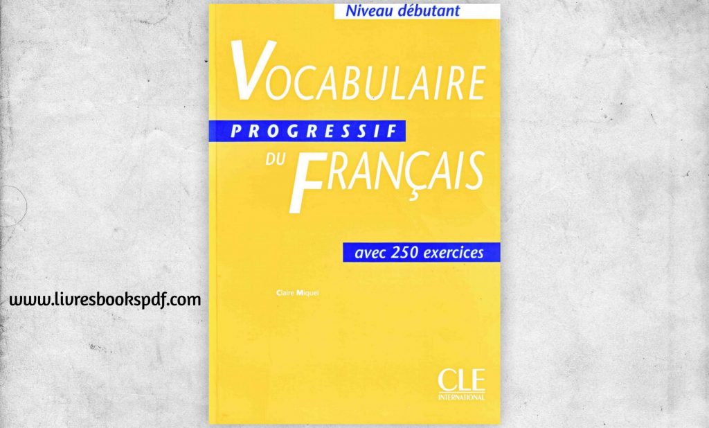 Vocabulaire Progressif Du Francais Niveau Débutant + Corrigés – LIVRES ...